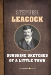 Sunshine Sketches Of A Little Town, Leacock, Stephen