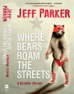 Where Bears Roam The Streets, Parker, Jeff