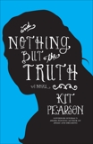 And Nothing But The Truth, Pearson, Kit