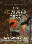 The Summer Tree: The Fionavar Tapestry, Kay, Guy Gavriel