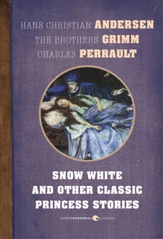 Snow White And Other Classic Princess Stories, Brothers Grimm & Andersen, Hans Christian & Perrault, Charles