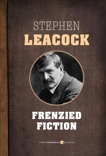 Frenzied Fiction, Leacock, Stephen