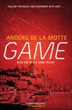 Game: The Game Trilogy Book One, de la Motte, Anders