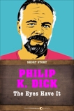 The Eyes Have It: Short Story, Dick, Philip K.