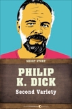 Second Variety: Short Story, Dick, Philip K.