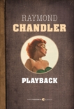 Playback, Chandler, Raymond