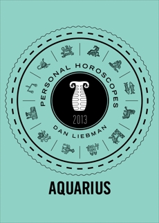 Aquarius: Personal Horoscopes 2013, Liebman, Dan