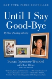 Until I Say Good-Bye, Spencer-Wendel, Susan