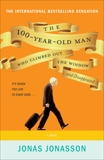 The 100-Year-Old Man Who Climbed Out The Window And Disappeared: A Novel, Jonasson, Jonas