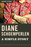 A Simple Story: Short Story, Schoemperlen, Diane