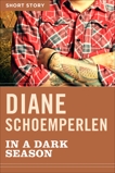 In A Dark Season: Short Story, Schoemperlen, Diane