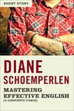 Mastering Effective English (A Linguistic Fable): Short Story, Schoemperlen, Diane