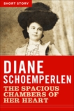 The Spacious Chambers Of Her Heart: Short Story, Schoemperlen, Diane