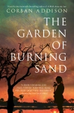 The Garden Of Burning Sand: A Novel, Addison, Corban