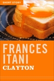 Clayton: Short Story, Itani, Frances