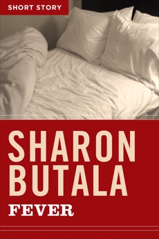 Fever: Short Story, Butala, Sharon