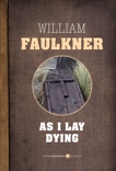 As I Lay Dying, Faulkner, William