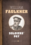 Soldiers' Pay, Faulkner, William
