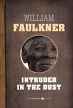 Intruder In The Dust, Faulkner, William