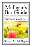 Summer Cocktails: Mulligan's Bar Guide, Mulligan, Shawn M.