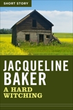 A Hard Witching: Short Story, Baker, Jacqueline