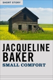 Small Comfort: Short Story, Baker, Jacqueline