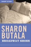 Broadway Shoes: Short Story, Butala, Sharon