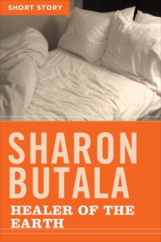 Healer Of The Earth: Short Story, Butala, Sharon