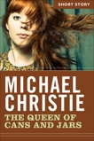 The Queen Of Cans And Jars: Short Story, Christie, Michael