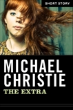 The Extra: Short Story, Christie, Michael