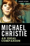 An Ideal Companion: Short Story, Christie, Michael