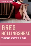 Rose Cottage: Short Story, Hollingshead, Greg