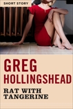 Rat With Tangerine: Short Story, Hollingshead, Greg