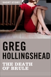 The Death Of Brule: Short Story, Hollingshead, Greg