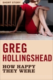 How Happy They Were: Short Story, Hollingshead, Greg