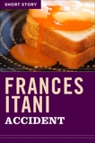 Accident: Short Story, Itani, Frances