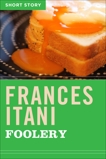 Foolery: Short Story, Itani, Frances