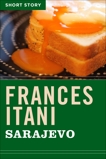 Sarajevo: Short Story, Itani, Frances