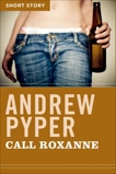 Call Roxanne: Short Story, Pyper, Andrew