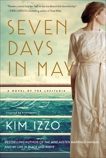 Seven Days in May: A Novel, Izzo, Kim