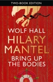 Wolf Hall & Bring Up the Bodies: Two-Book Edition, Mantel, Hilary