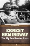 The Big Two-Hearted River: Short Story, Hemingway, Ernest