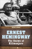 The Snows Of Kilimanjaro: Short Story, Hemingway, Ernest