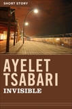 Invisible: Short Story, Tsabari, Ayelet