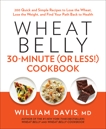 Wheat Belly 30-Minute (Or Less!) Cookbook, Davis, William