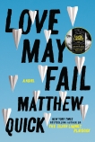 Love May Fail: A Novel, Quick, Matthew