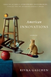 American Innovations, Galchen, Rivka