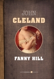 The Memoirs Of Fanny Hill, Cleland, John