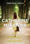 Catherine Mckenzie 3-Book Bundle: Spin, Arranged, and Forgotten, Mckenzie, Catherine & McKenzie, Catherine