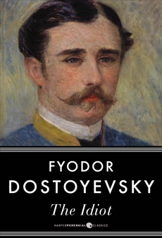 The Idiot, Dostoyevsky, Fyodor